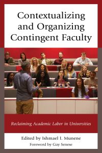 Cover image: Contextualizing and Organizing Contingent Faculty 9781498539548