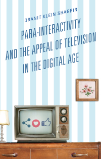Omslagafbeelding: Para-Interactivity and the Appeal of Television in the Digital Age 9781498540803
