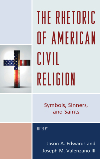 Imagen de portada: The Rhetoric of American Civil Religion 9781498541480