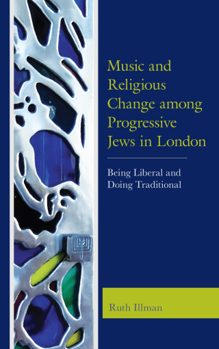 Cover image: Music and Religious Change among Progressive Jews in London 1st edition 9781498542203