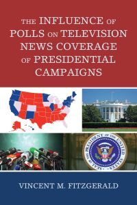 Immagine di copertina: The Influence of Polls on Television News Coverage of Presidential Campaigns 9781498542326