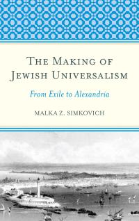 Imagen de portada: The Making of Jewish Universalism 9781498542425