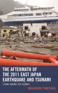 Cover image: The Aftermath of the 2011 East Japan Earthquake and Tsunami 9781498542531