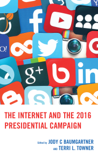 Cover image: The Internet and the 2016 Presidential Campaign 9781498542968