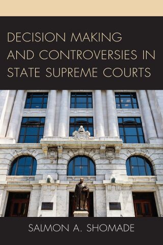 Imagen de portada: Decision Making and Controversies in State Supreme Courts 1st edition 9781498542999