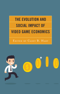 Omslagafbeelding: The Evolution and Social Impact of Video Game Economics 9781498543415