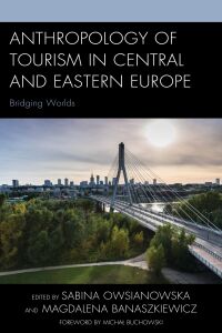 Imagen de portada: Anthropology of Tourism in Central and Eastern Europe 9781498543811