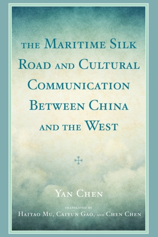 Cover image: The Maritime Silk Road and Cultural Communication between China and the West 1st edition 9781498544054