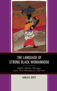 Cover image: The Language of Strong Black Womanhood 9781498544085