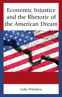 Omslagafbeelding: Economic Injustice and the Rhetoric of the American Dream 9781498544146