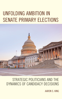 Cover image: Unfolding Ambition in Senate Primary Elections 9781498544252