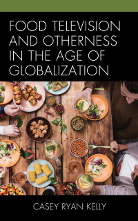Imagen de portada: Food Television and Otherness in the Age of Globalization 9781498544443