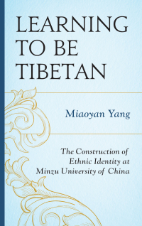 Cover image: Learning to Be Tibetan 9781498544634