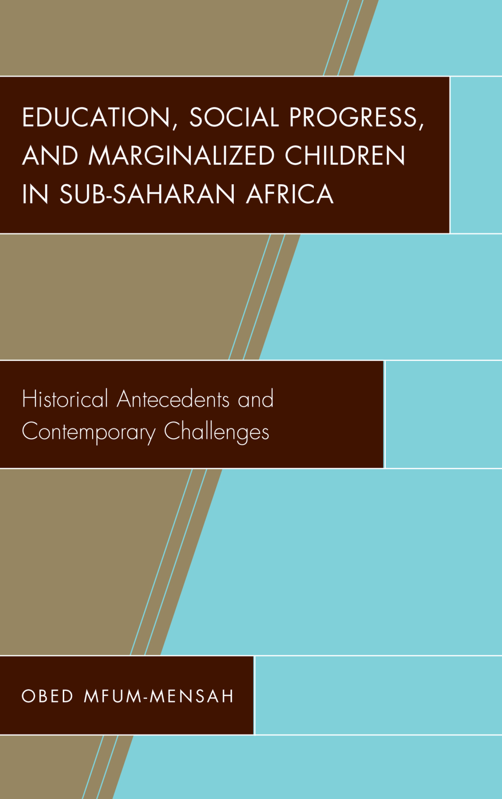 Education, Social Progress, and Marginalized Children in Sub-Saharan Africa Historical Antecedents and Contemporary Challenges