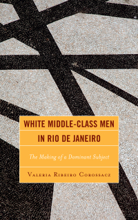 Immagine di copertina: White Middle-Class Men in Rio de Janeiro 9781498546423