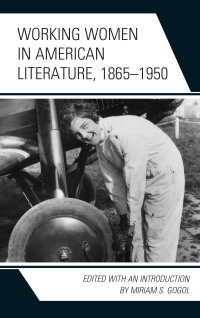 Omslagafbeelding: Working Women in American Literature, 1865–1950 9781498546782