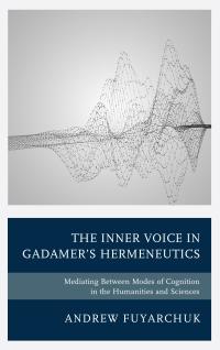 Omslagafbeelding: The Inner Voice in Gadamer's Hermeneutics 9781498547055