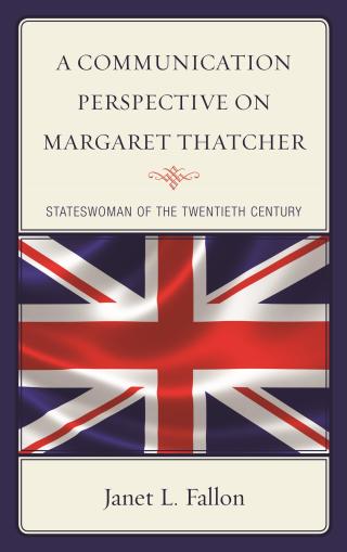 Cover image: A Communication Perspective on Margaret Thatcher 1st edition 9781498547383