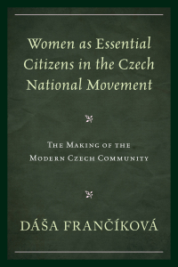 صورة الغلاف: Women as Essential Citizens in the Czech National Movement 9781498548083