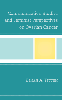 Omslagafbeelding: Communication Studies and Feminist Perspectives on Ovarian Cancer 9781498548113