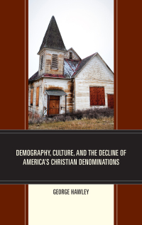 Omslagafbeelding: Demography, Culture, and the Decline of America’s Christian Denominations 9781498548397