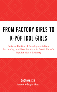 Omslagafbeelding: From Factory Girls to K-Pop Idol Girls 9781498548823