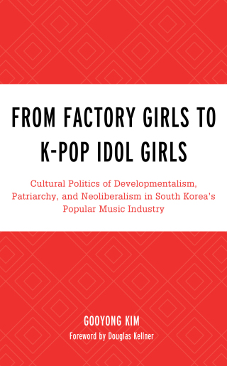Cover image: From Factory Girls to K-Pop Idol Girls 1st edition 9781498548823