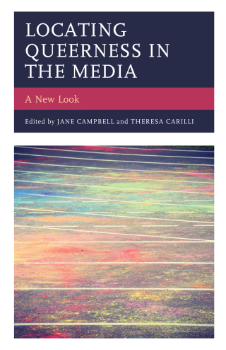 Immagine di copertina: Locating Queerness in the Media 9781498549059