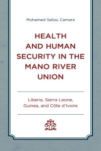 Imagen de portada: Health and Human Security in the Mano River Union 9781498549387