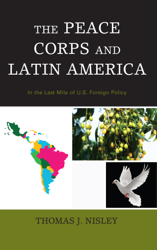 Omslagafbeelding: The Peace Corps and Latin America 1st edition 9781498549462