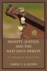 Titelbild: Dignity, Justice, and the Nazi Data Debate 9781498550048