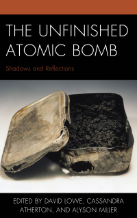 Cover image: The Unfinished Atomic Bomb 9781498550208