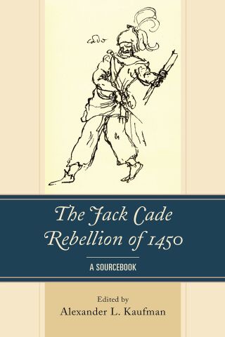 Cover image: The Jack Cade Rebellion of 1450 1st edition 9781498550291