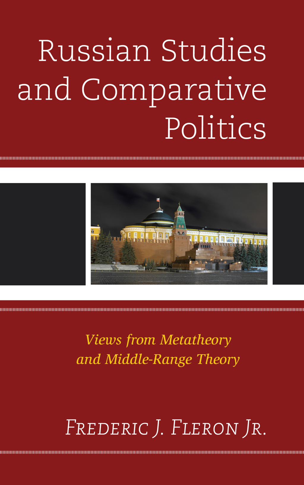 Russian Studies and Comparative Politics Views from Metatheory and Middle-Range Theory