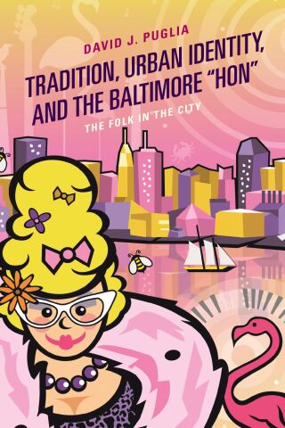 Titelbild: Tradition, Urban Identity, and the Baltimore “Hon" 9781498551090