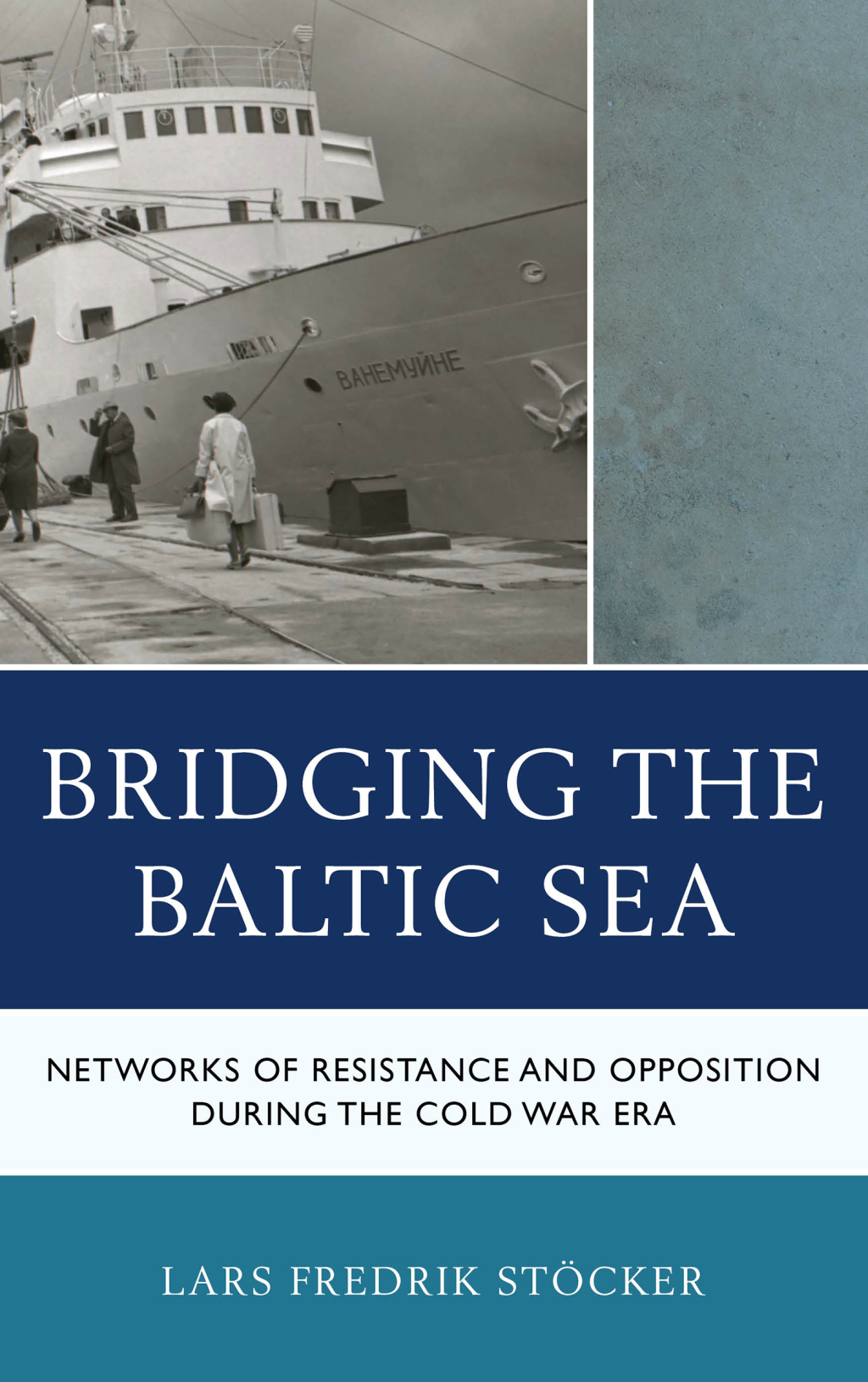 Bridging the Baltic Sea Networks of Resistance and Opposition during the Cold War Era