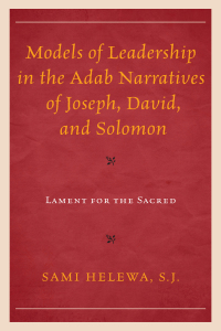 Cover image: Models of Leadership in the Adab Narratives of Joseph, David, and Solomon 9781498552660