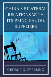 Cover image: China's Bilateral Relations with Its Principal Oil Suppliers 9781498553322