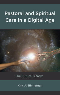 Cover image: Pastoral and Spiritual Care in a Digital Age 9781498553438