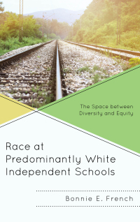 Cover image: Race at Predominantly White Independent Schools 9781498553629