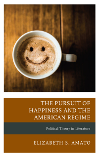 Cover image: The Pursuit of Happiness and the American Regime 9781498554190