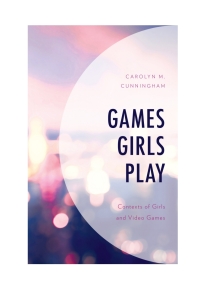 Cover image: Games Girls Play 9781498554565