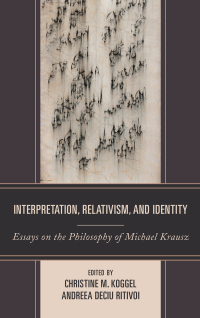 Cover image: Interpretation, Relativism, and Identity 9781498554749