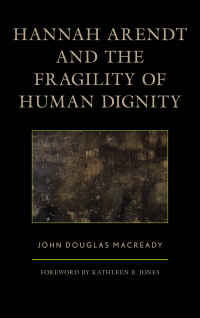 Omslagafbeelding: Hannah Arendt and the Fragility of Human Dignity 9781498554893
