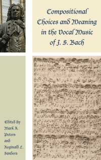 Imagen de portada: Compositional Choices and Meaning in the Vocal Music of J. S. Bach 9781498554978