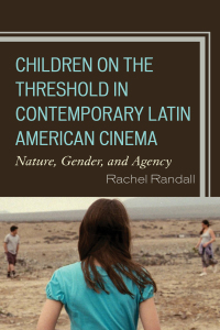 Omslagafbeelding: Children on the Threshold in Contemporary Latin American Cinema 9781498555135