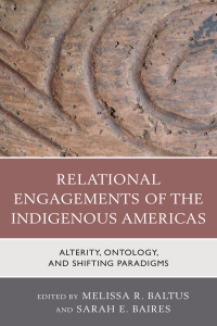 表紙画像: Relational Engagements of the Indigenous Americas 9781498555357