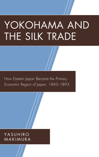 Cover image: Yokohama and the Silk Trade 9781498555593