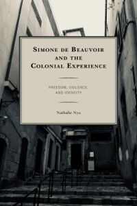 Cover image: Simone de Beauvoir and the Colonial Experience 9781498558099