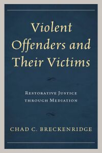 Cover image: Violent Offenders and Their Victims 9781498558518